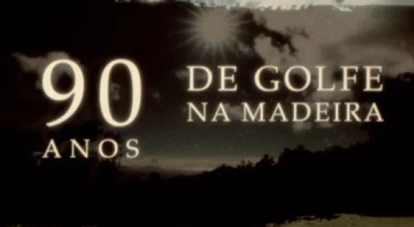 90 anos de Golfe na Madeira