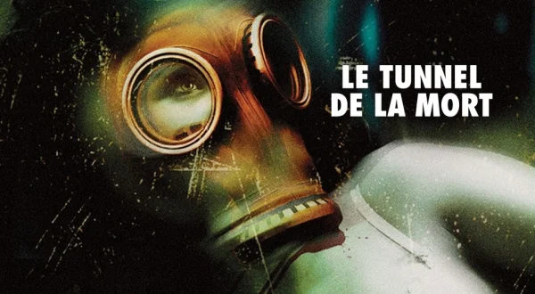 Le tunnel de la mort