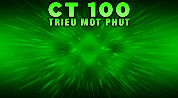 CT 100 trieu mot phut