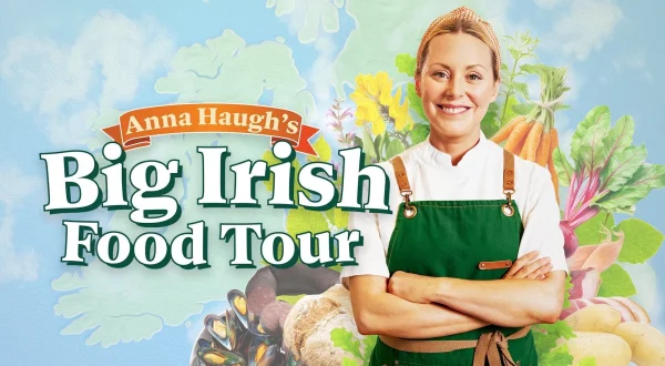 Anna Haugh’s Big Irish Food Tour