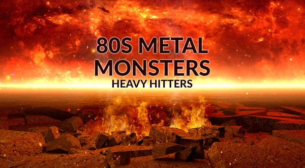 80s Metal Monsters: Heavy Hitters