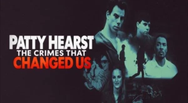 Patty Hearst: The Crimes That Changed Us