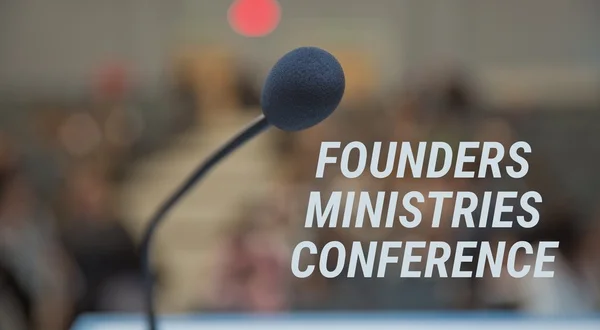 Founders Ministries Conference
