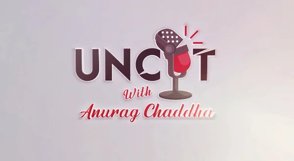 अनकट वित अनुराग चड्ढा