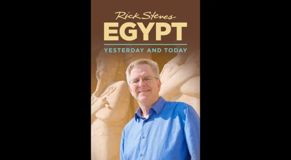 Rick Steves Egypt: Yesterday & Today