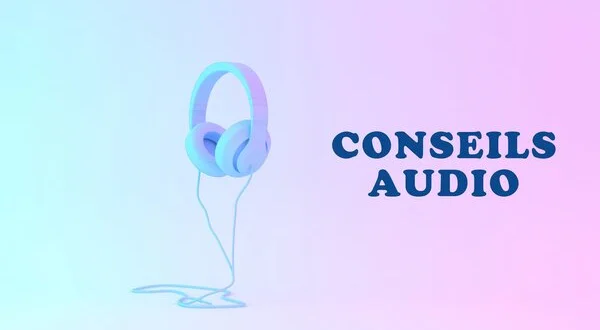 Conseils Audio