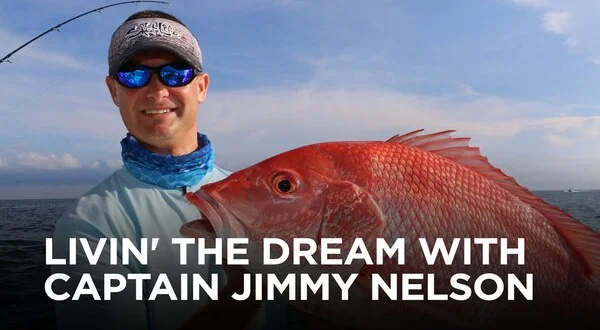Livin' the Dream With Captain Jimmy Nelson