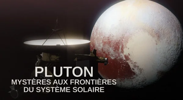 Pluton : Mystères aux frontières du système solaire