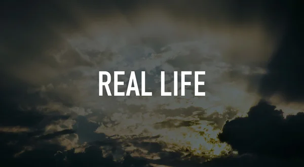 Real Life