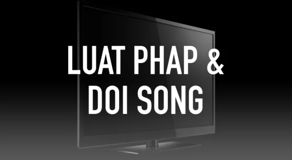 Luat Phap & Doi Song
