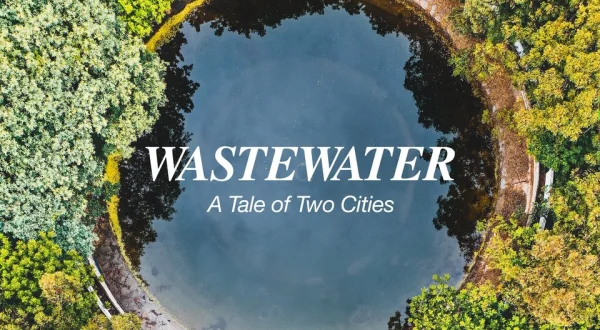 Wastewater: A Tale of Two Cities