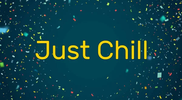 Just Chill