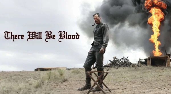 There Will Be Blood
