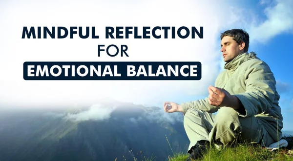 Mindful Reflection For Emotional Balance