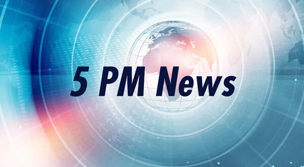5 PM News