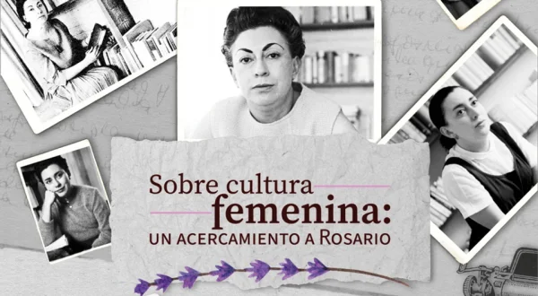 Sobre cultura femenina: Un acercamiento a Rosario