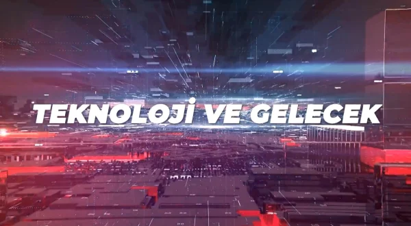 Teknoloji ve Gelecek
