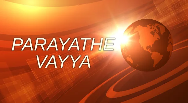 Parayathe Vayya