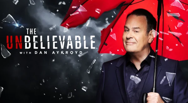 The Unbelievable With Dan Aykroyd