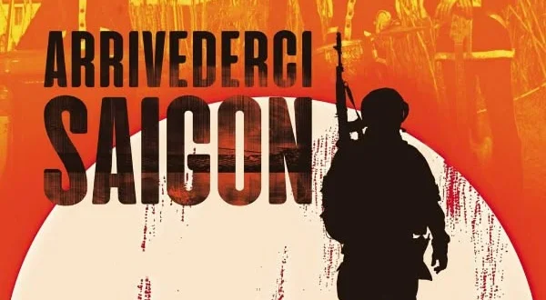 Arrivederci Saigon