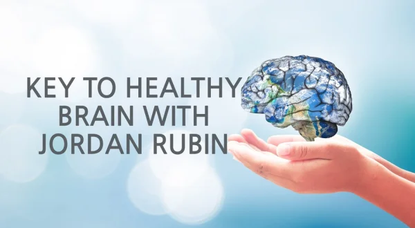 Key to Healthy Brain With Jordan Rubin