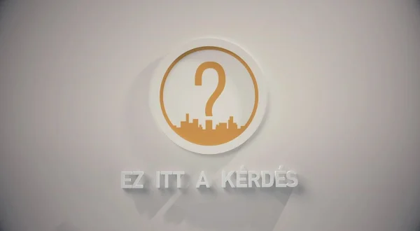 Ez itt a kérdés...