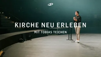 Kirche neu erleben – mit Tobias Teichen
