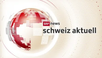 Schweiz aktuell