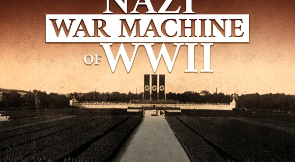 The Nazi War Machine of WWII