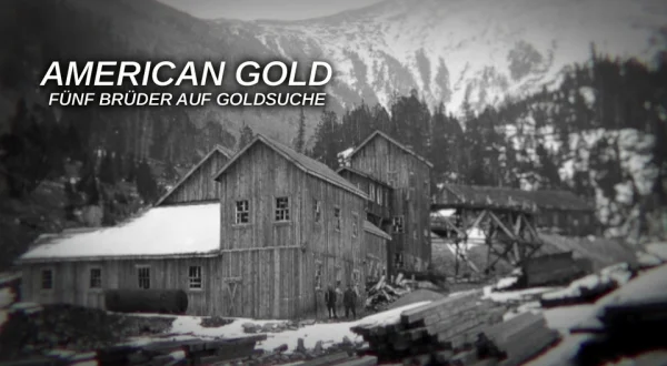American Gold: Fünf Brüder auf Goldsuche