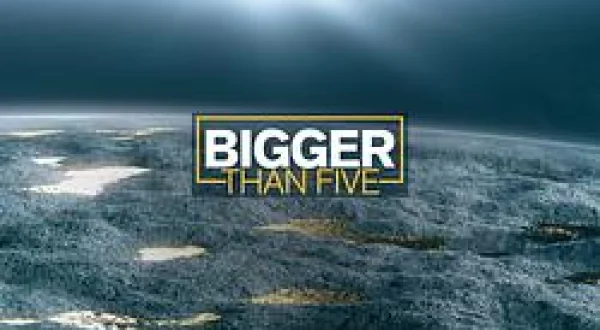 Bigger Than Five