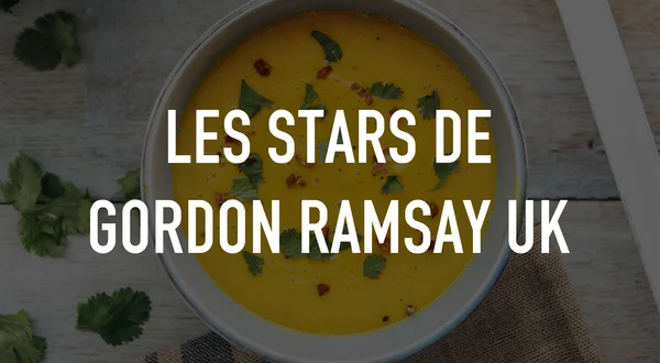 Les stars de Gordon Ramsay UK