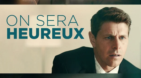On sera heureux