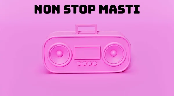 Non Stop Masti
