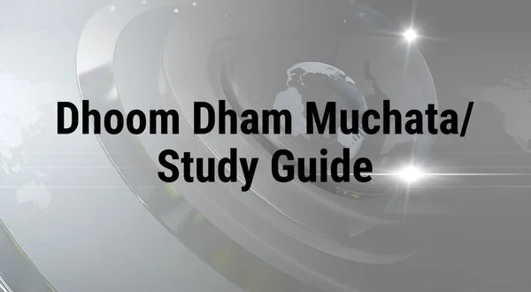Dhoom Dham Muchata/ Study Guide