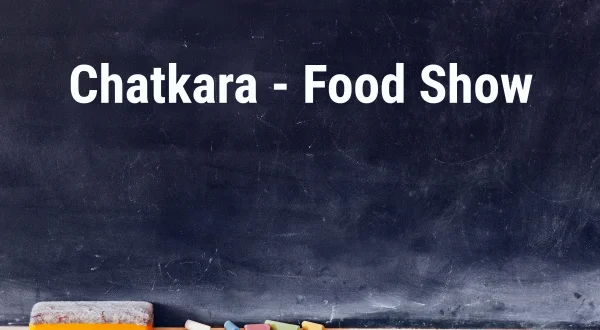 Chatkara - Food Show