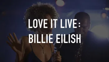 Love It Live: Billie Eilish