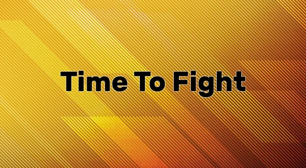 Time To Fight
