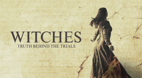 Witches: Truth Behind the Trials