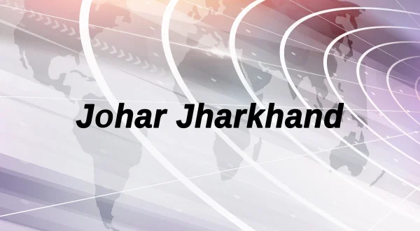 Johar Jharkhand