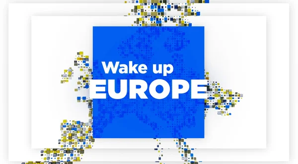 Wake up Europe