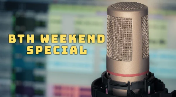 BTH Weekend Special
