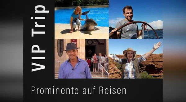VIP Trip - Prominente auf Reisen