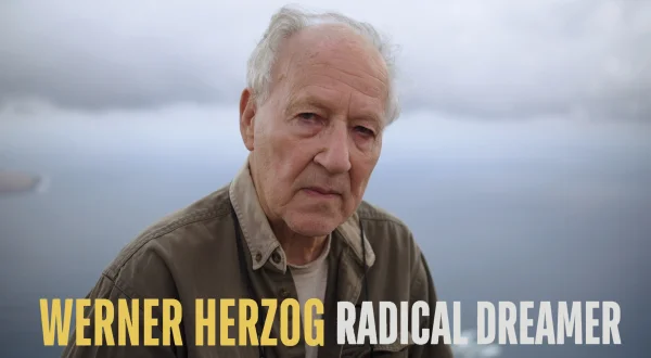 Werner Herzog - Radical Dreamer