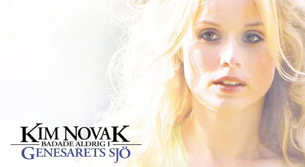 Kim Novak badade aldrig i Genesarets sjö