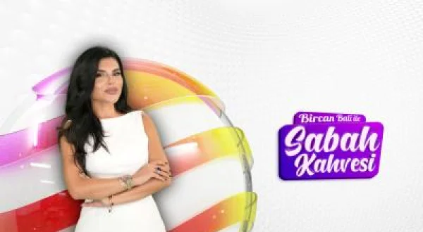 Bircan Bali ile Sabah Kahvesi