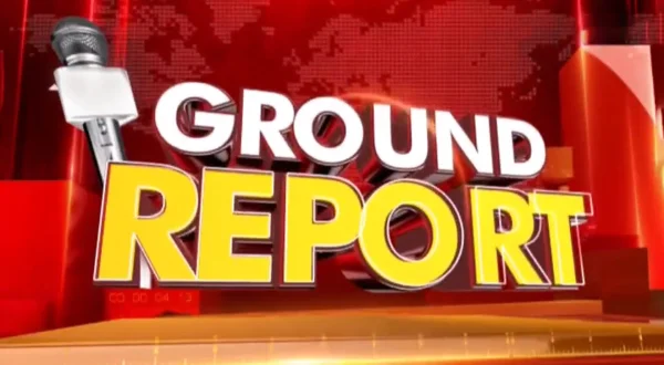 Ground Report