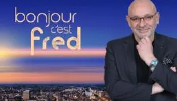 Bonjour c'est Fred
