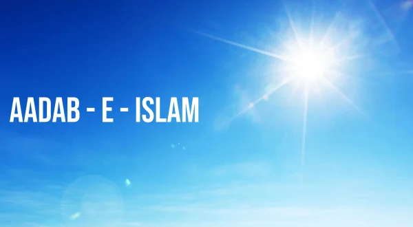 Aadab - E - Islam