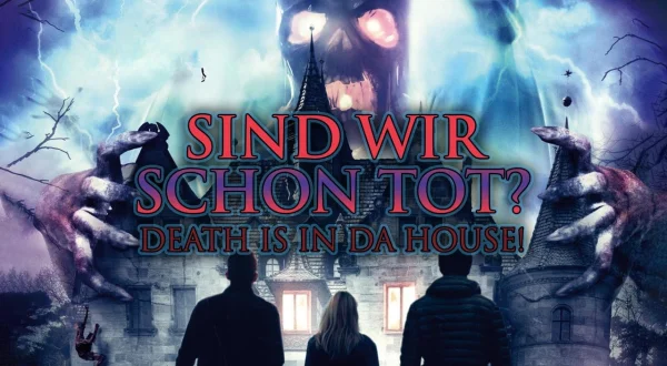 Sind wir schon tot? – Death is in da House!